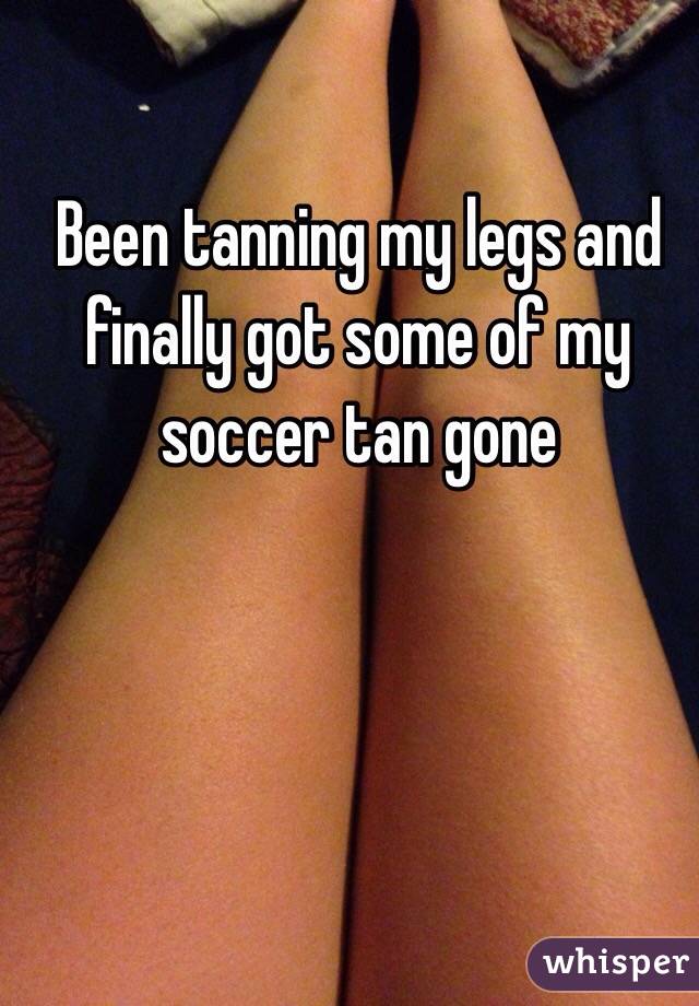Been tanning my legs and finally got some of my soccer tan gone