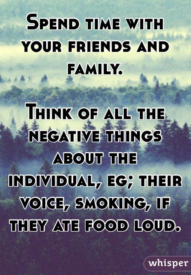 Spend time with your friends and family.

Think of all the negative things about the individual, eg; their voice, smoking, if they ate food loud.

