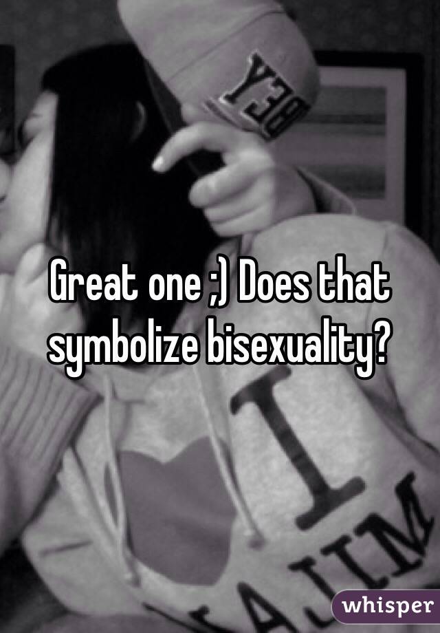 Great one ;) Does that symbolize bisexuality?