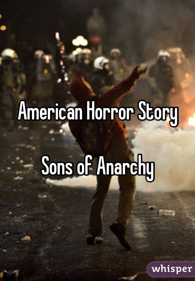 American Horror Story

Sons of Anarchy 