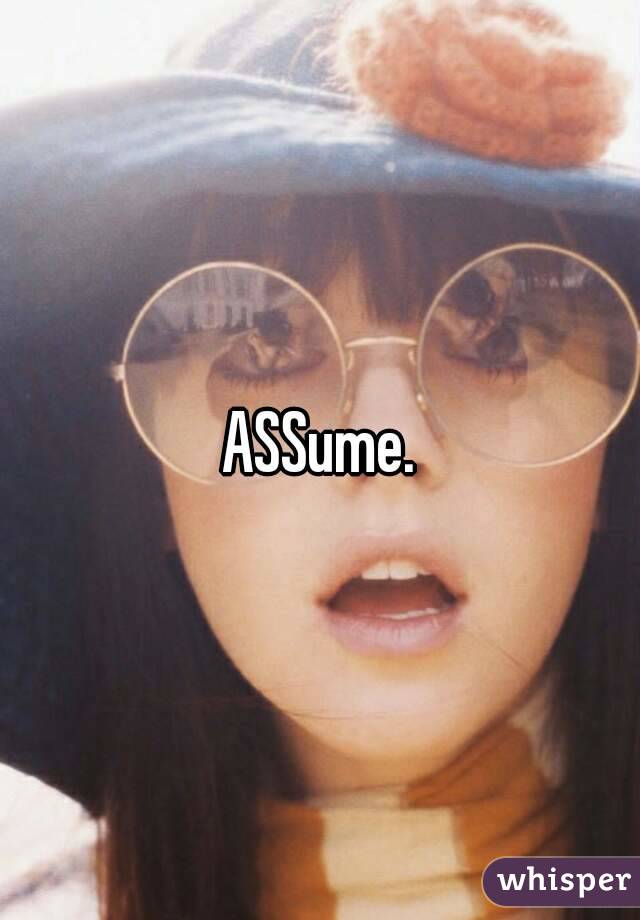ASSume.