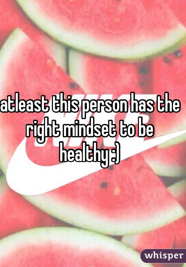 atleast this person has the right mindset to be healthy :)
