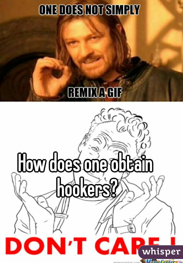 How does one obtain hookers?