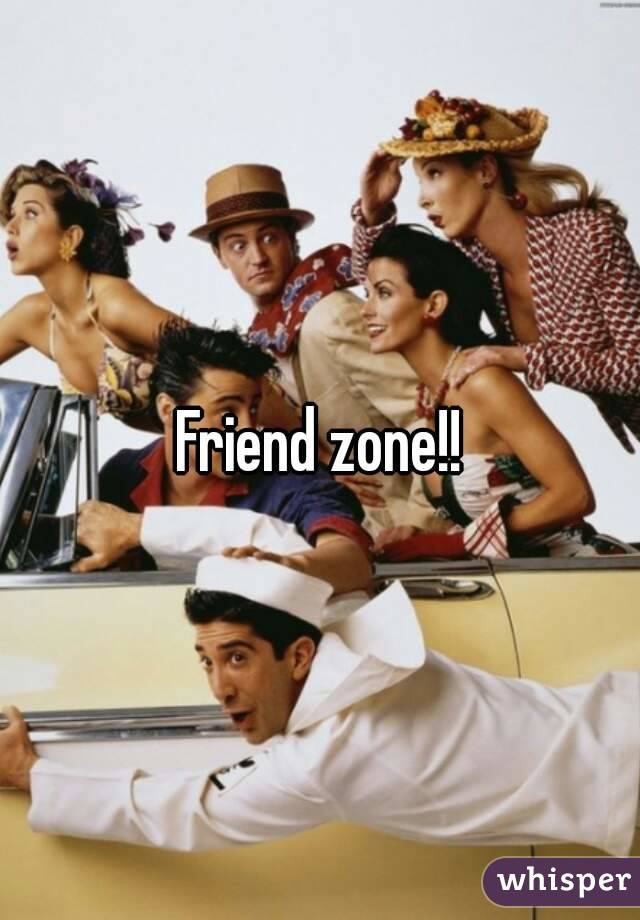 Friend zone!!