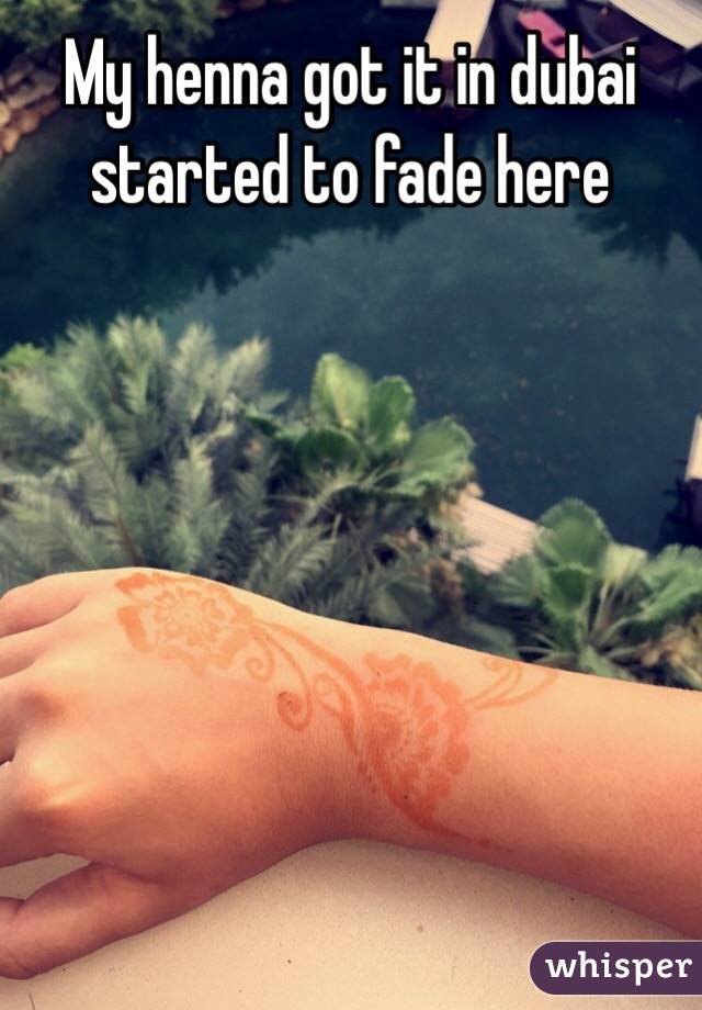 My henna got it in dubai started to fade here