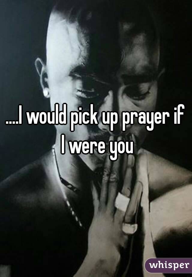 ....I would pick up prayer if I were you