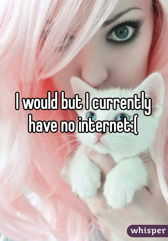 I would but I currently have no internet:( 