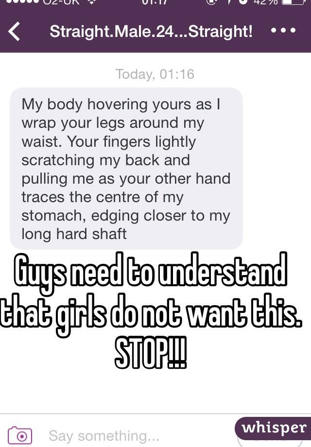 Guys need to understand that girls do not want this. STOP!!!