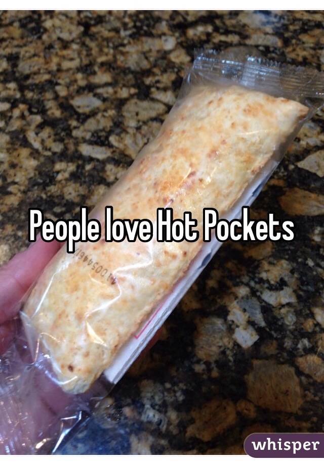 People love Hot Pockets