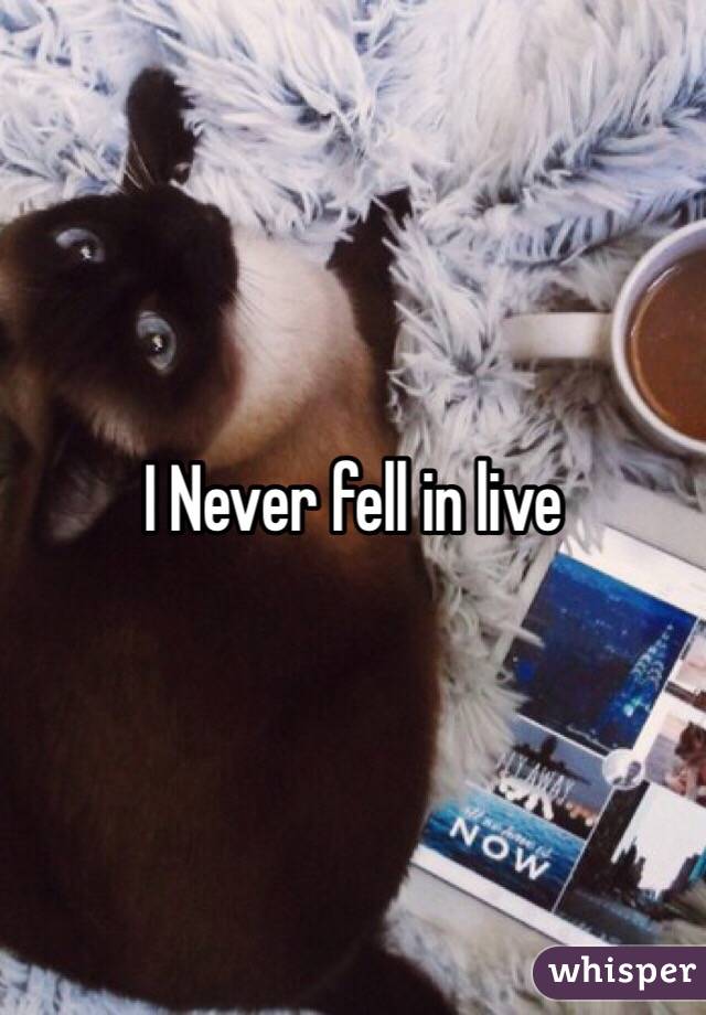 I Never fell in live
