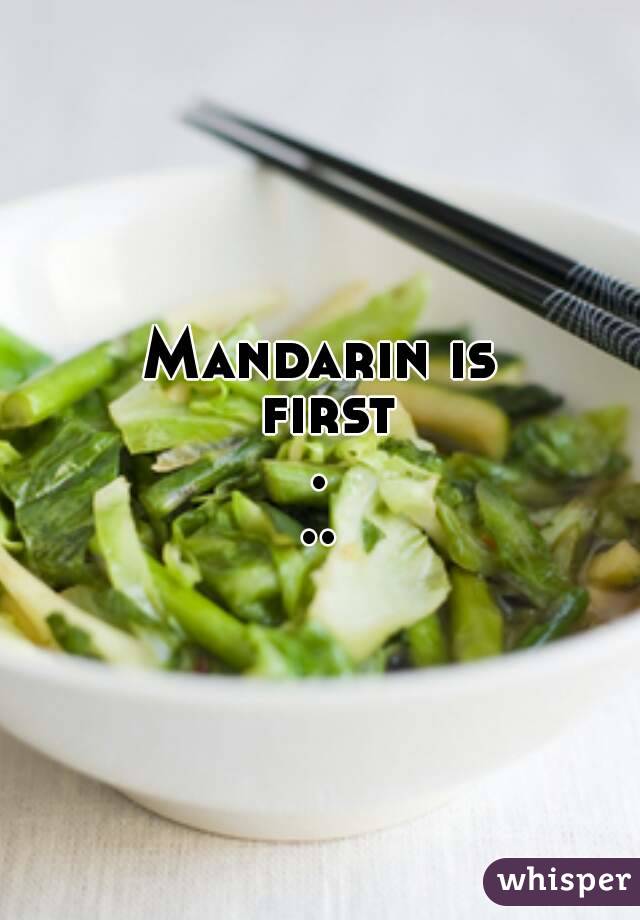 Mandarin is first...
