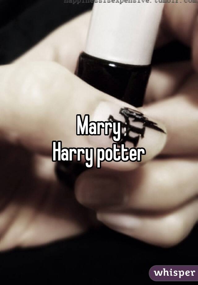 Marry
Harry potter