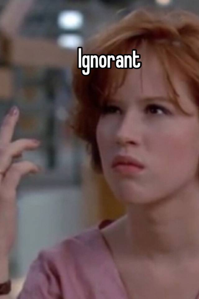 Ignorant