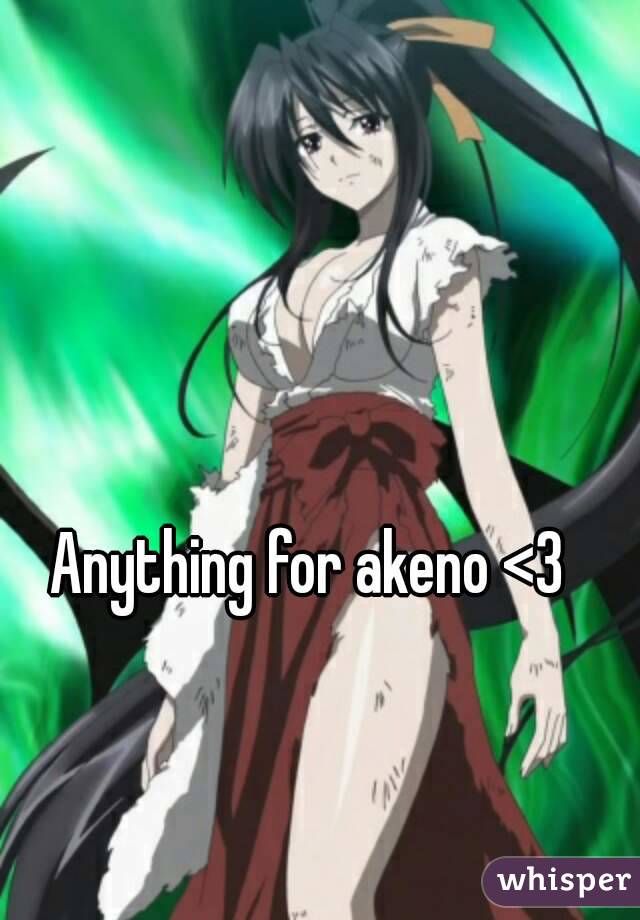 Anything for akeno <3