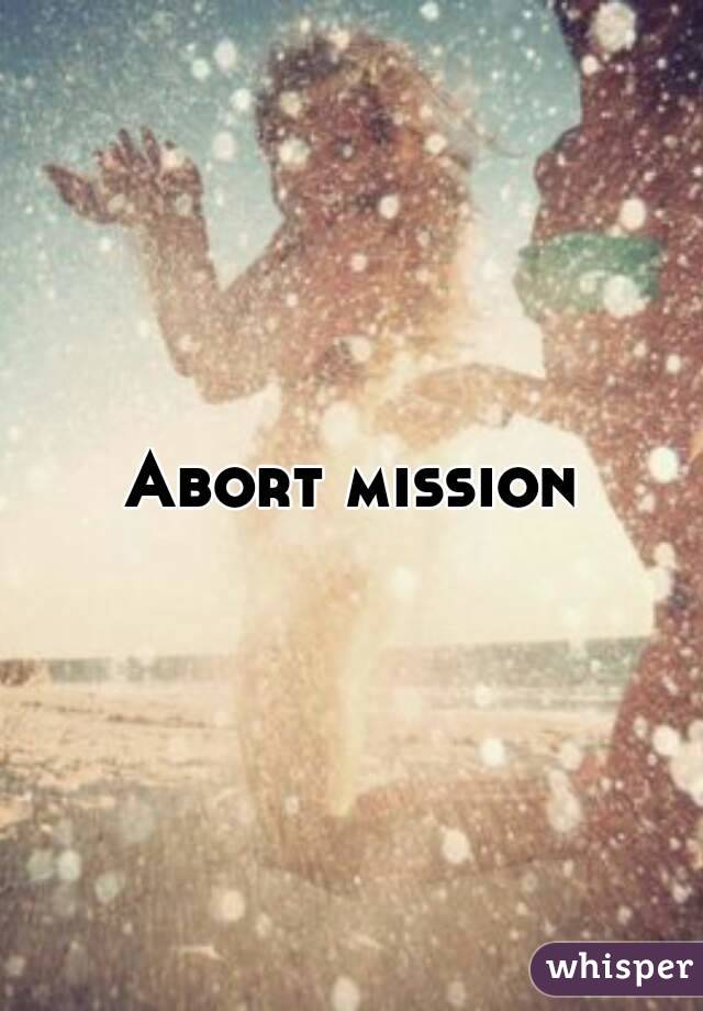 Abort mission