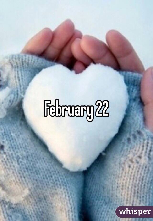 February 22