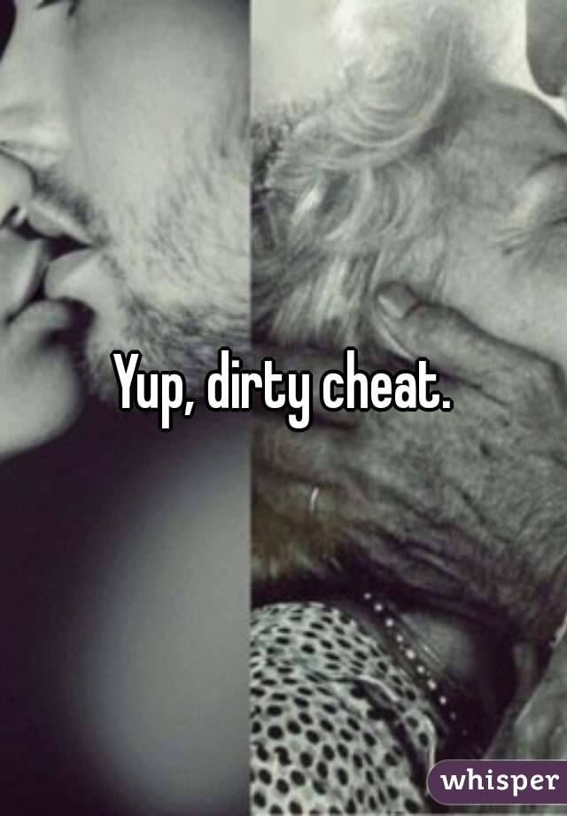 Yup, dirty cheat.