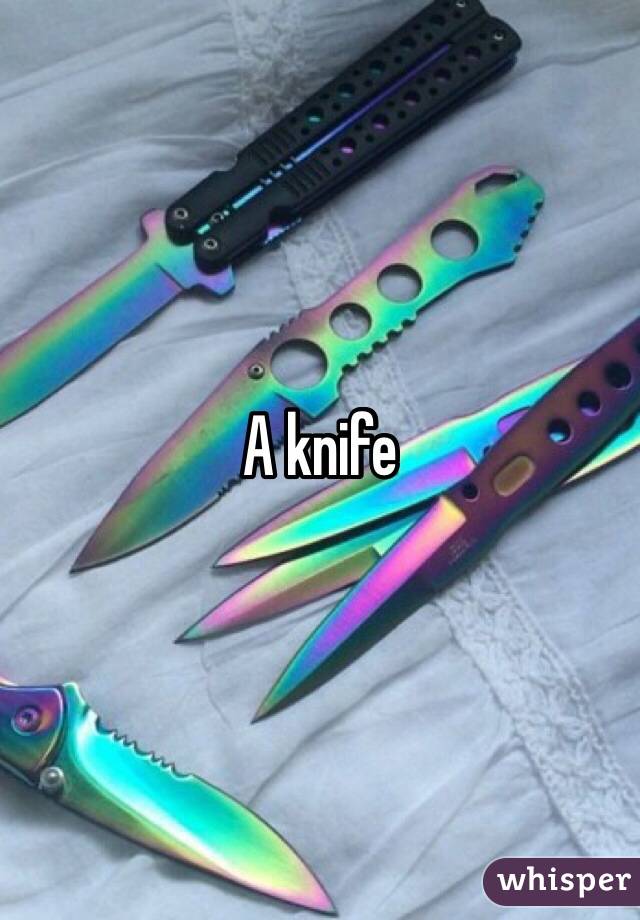 A knife