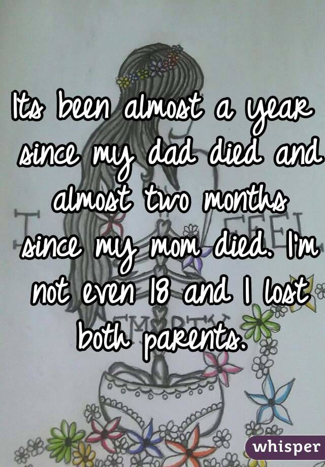 its-been-almost-a-year-since-my-dad-died-and-almost-two-months-since-my