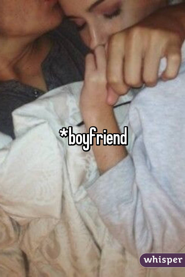 *boyfriend