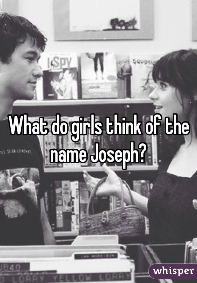 What do girls think of the name Joseph? 