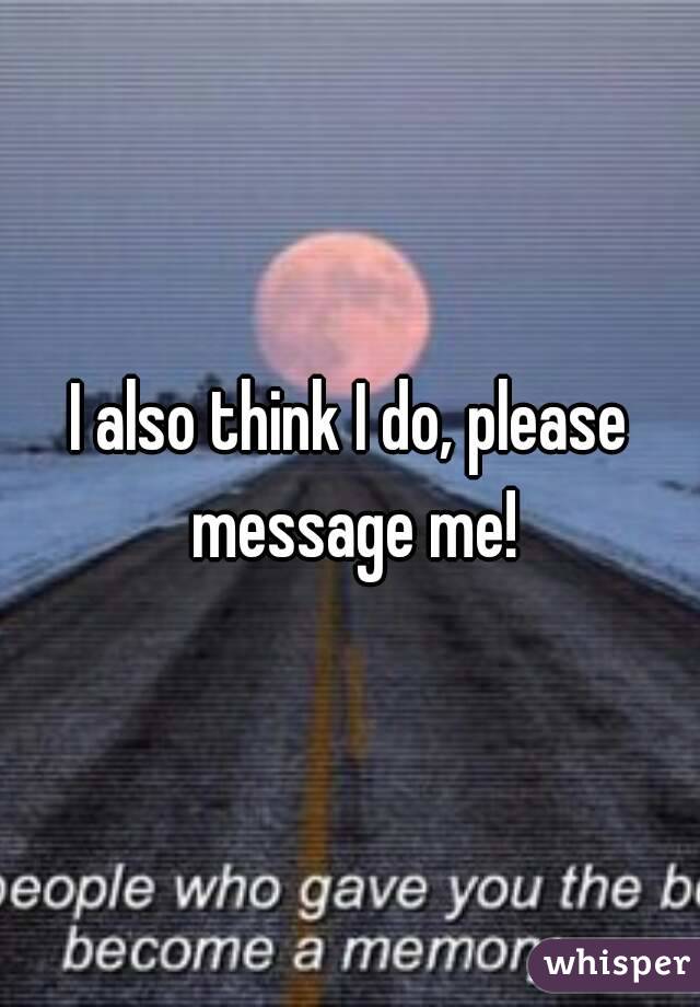 I also think I do, please message me!