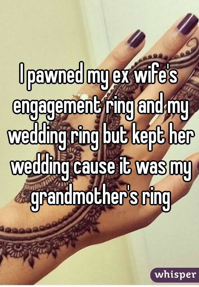 I pawned my wedding ring