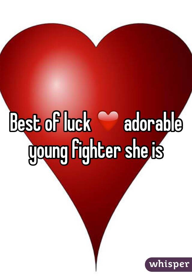 Best of luck ❤️ adorable young fighter she is