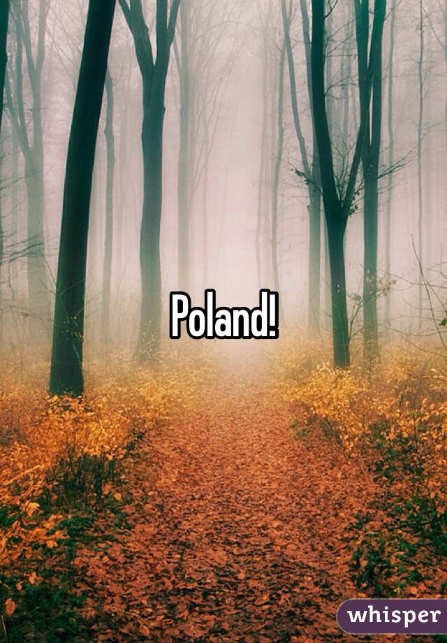 Poland!
