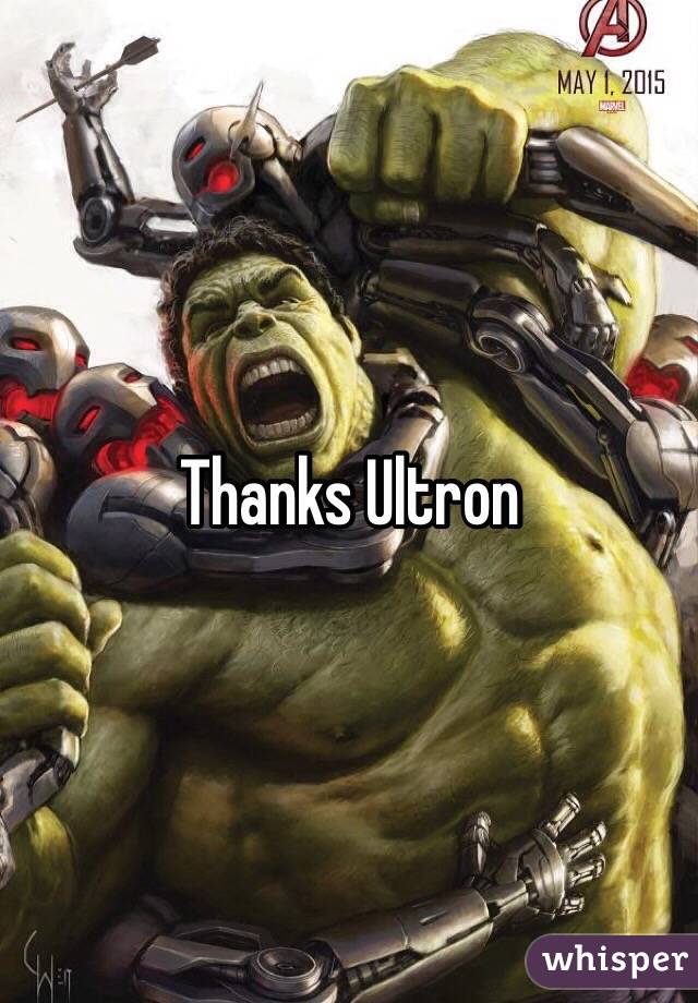 Thanks Ultron
