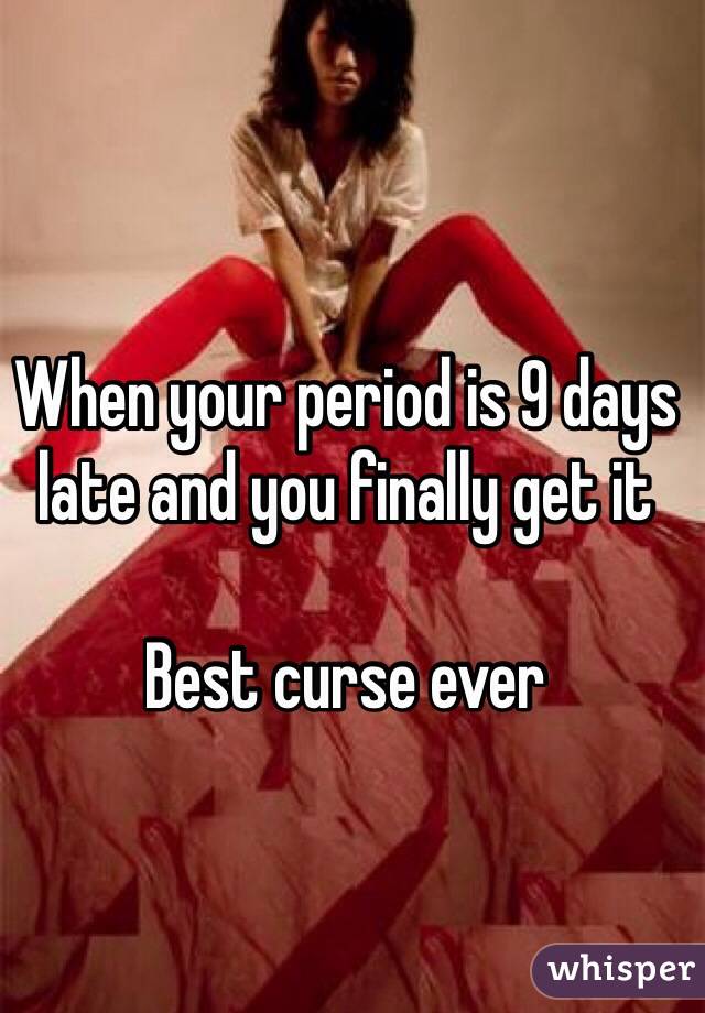 Why does your period come late?