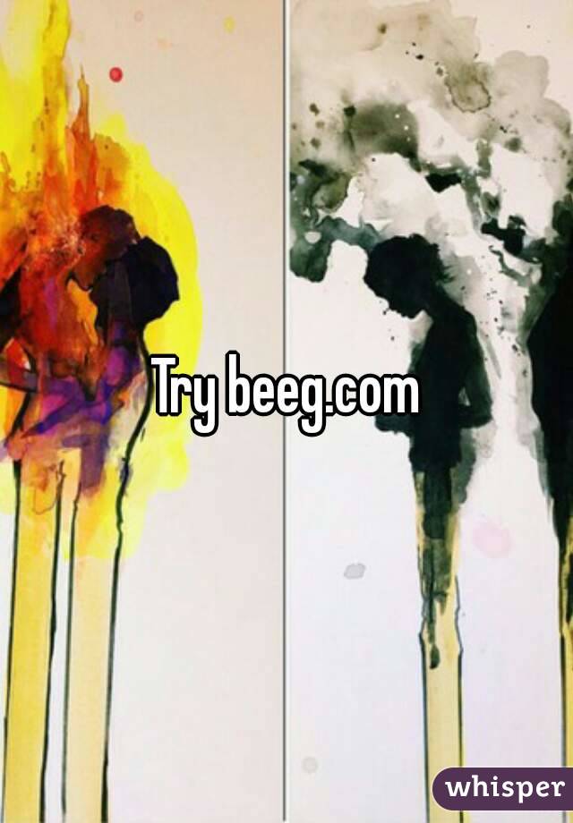 Try beeg.com
