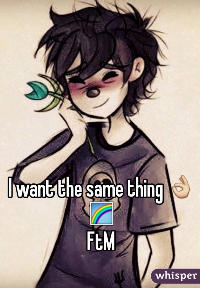 I want the same thing 👌🌈
FtM