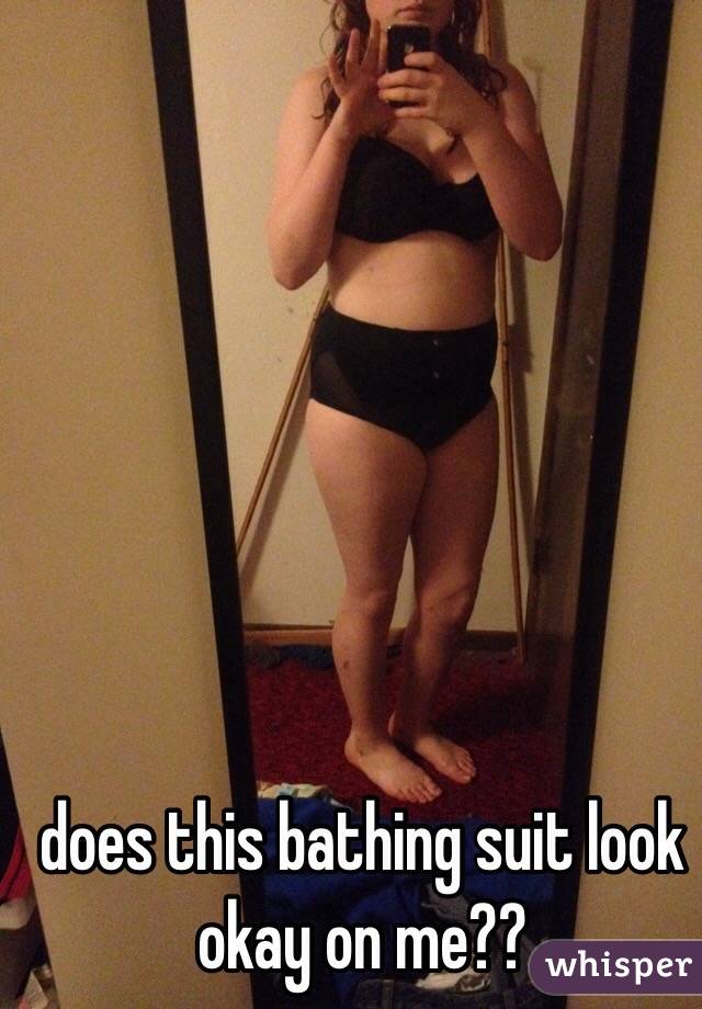 does this bathing suit look okay on me??