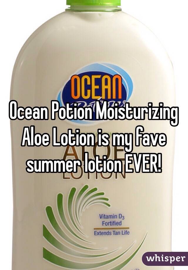 Ocean Potion Moisturizing Aloe Lotion is my fave summer lotion EVER!