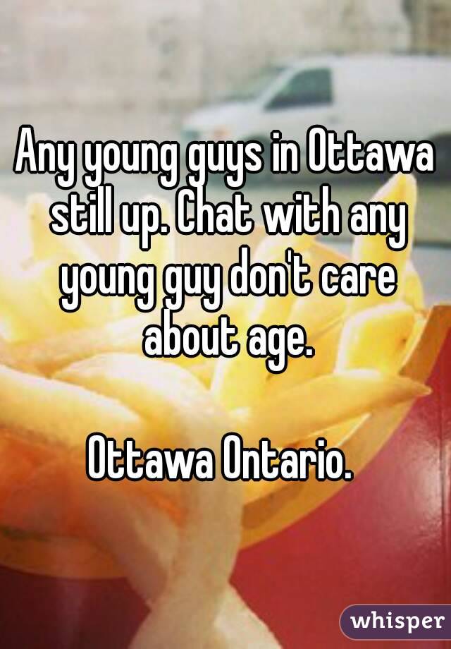 Any young guys in Ottawa still up. Chat with any young guy don't care about age.

Ottawa Ontario. 