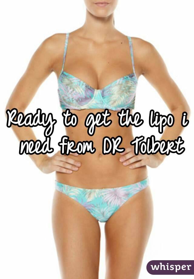 Ready to get the lipo i need from DR Tolbert
