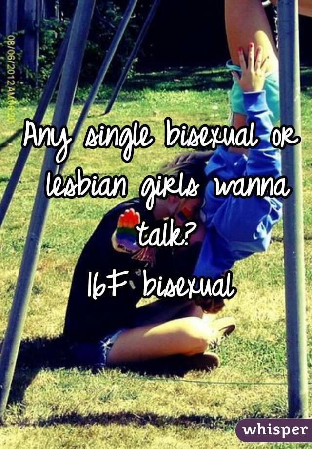Any single bisexual or lesbian girls wanna talk?
16F bisexual