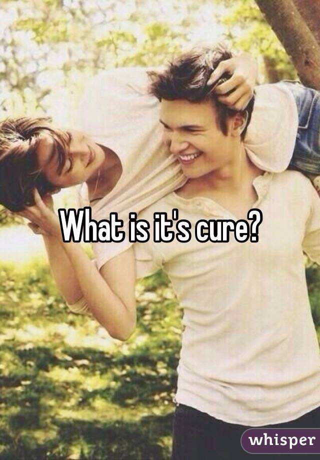 What is it's cure?