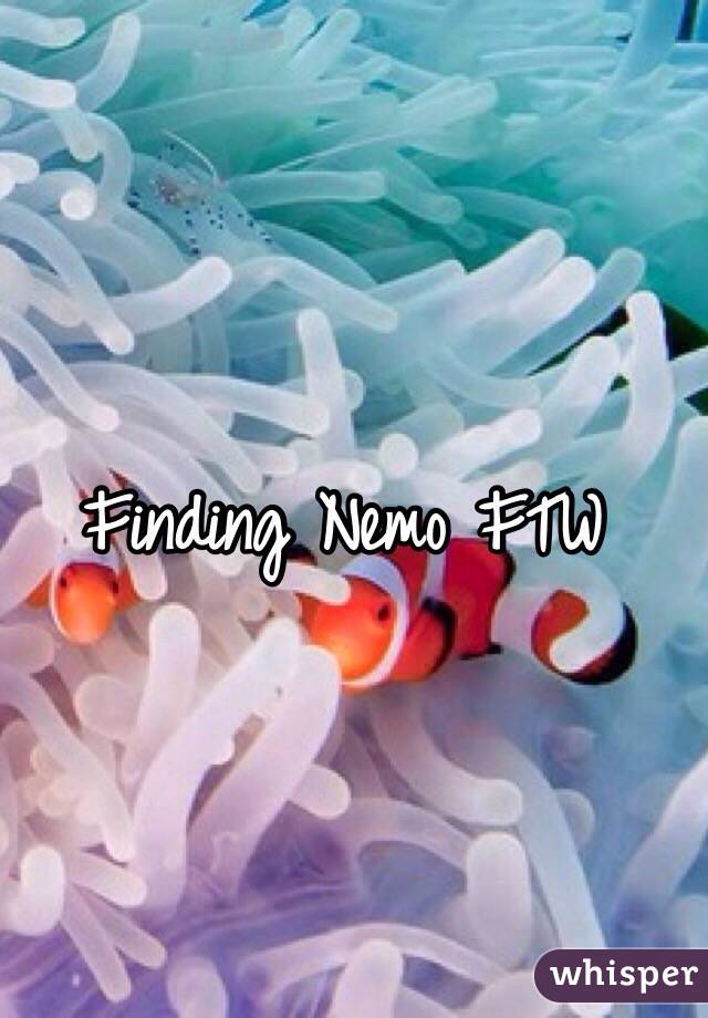 Finding Nemo FTW