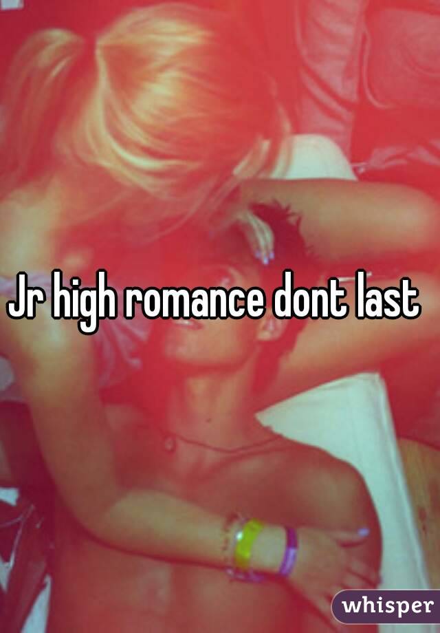 Jr high romance dont last 