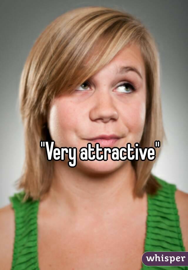 "Very attractive"