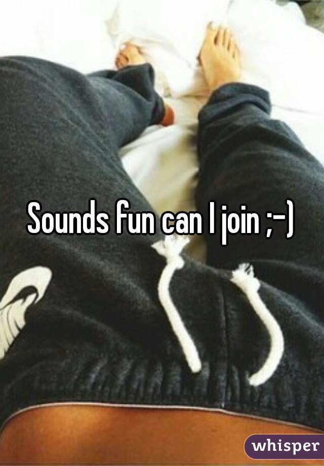 Sounds fun can I join ;-)