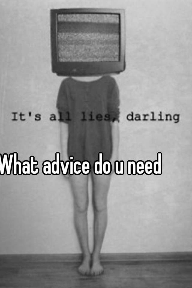 what-advice-do-u-need