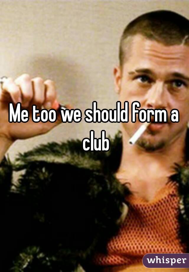 Me too we should form a club