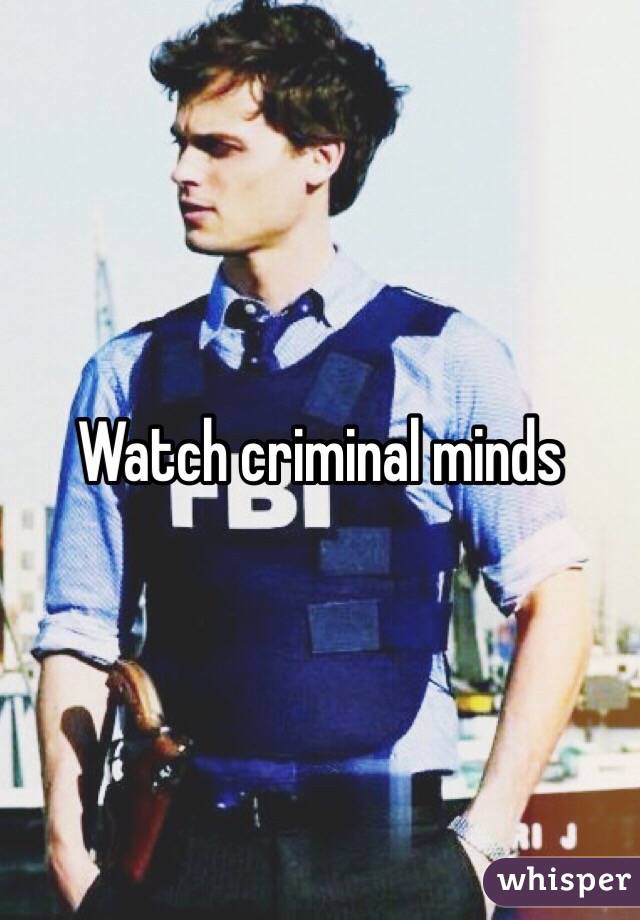 Watch criminal minds 