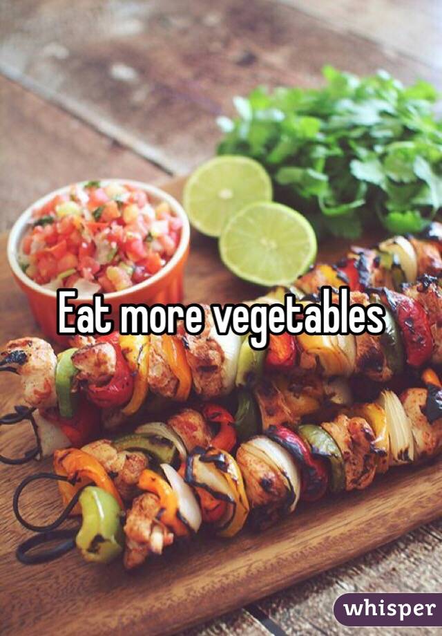Eat more vegetables 