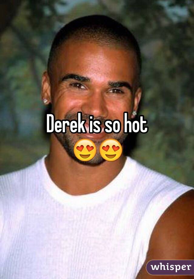 Derek is so hot 
😍😍