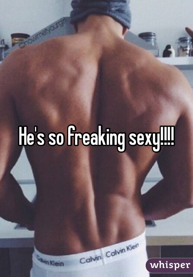 He's so freaking sexy!!!!