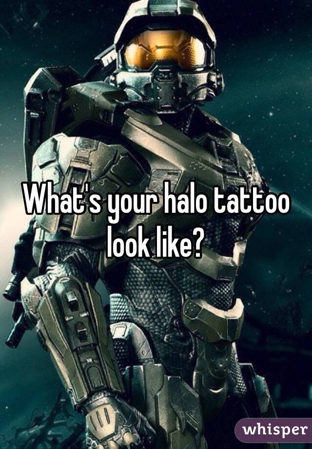 What's your halo tattoo look like?